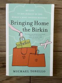 Bringing Home the Birkin：My Life in Hot Pursuit of the World's Most Coveted Handbag