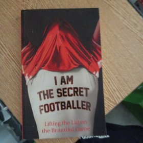 I Am The Secret Footballer：Lifting the Lid on the Beautiful Game——bb3(dg)