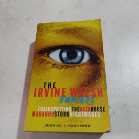 The Irvine Welsh Omnibus：Trainspotting - The Acid House - Marabou Stork Nightmares