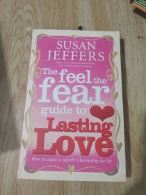 The Feel the Fear Guide to Lasting Love: How to Create a Superb Relationship for Life