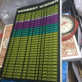 THE FOURIER INTEGRAL AND CERTAIN OF ITS APPLICATIONS BY Norbert Wiener32开 201页原版品好