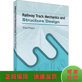 Railway Track Mechanics and Structure Design