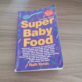 Super Baby FoodAbsolutely everything you should knowabout feeding your baby and toler from