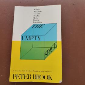 The Empty Space：A Book About the Theatre: Deadly, Holy, Rough, Immediate