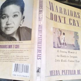 WARRIORS DON'T CRY A Searing Memoir of the Battle to Integrate Little Rock's Central High