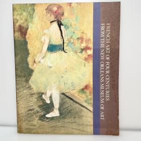 法国绘画400年展 日文原版画集 French Art of Four Centuries From The New Orleans Museum of Art 新奥尔良博物馆 フランス絵画の400年展 ヌューオリンズ美術館所藏 図録・画集 英文原版