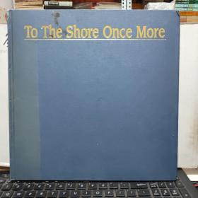 to the shore once more(再次回到岸边)英文原版，详细参照书影；客厅6-10