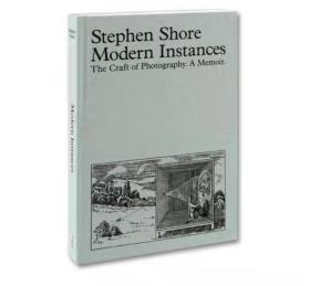 现货 Stephen Shore摄影集 Modern Instances: The Craft of Photography Stephen Shore 艺术原版