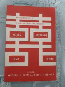 Wives, Husbands, and Lovers：Marriage and Sexuality in Hong Kong, Taiwan, and Urban China