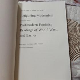 Refiguring Modernism v.2 postmodern Feminist Readings of Woolf,West,and Barnes邦妮·基姆·斯科特《重塑现代主义（第二卷）：后现代女性主义关照下的伍尔夫、韦斯特、巴恩斯》