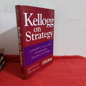 凯洛格论策略：实践者概念、工具与框架（KELLOGG ON STRATEGY）