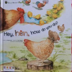 hey hen how do you do?