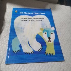 Eric Carle: Polar Bear, Polar Bear, What Do You Hear? [Paperback] 北极熊，北极熊，你听到了什么？