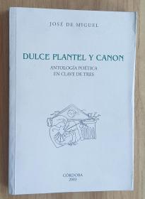 西班牙语书 Dulce Plantel y Canon. Antología Poetica en Clave de Tres