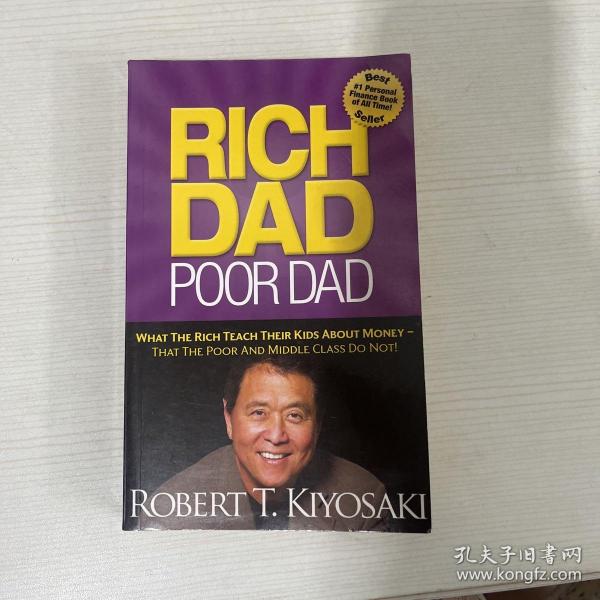 Rich Dad, Poor Dad：What the Rich Teach Their Kids About Money--That the Poor and Middle Class Do Not!