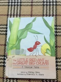 【英文】【儿童绘本】The Little Red Ant and the Great Big Crumb: A Mexican Fable（精装本）品相自鉴