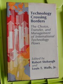 Technology Crossing Borders : The Choice, Transfer, and Management of International Technology Flows
