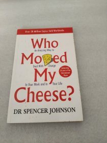 Who Moved My Cheese?：An Amazing Way to Deal with Change in Your Work and in Your Life