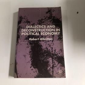 DIALECTICS AND DECONSTRUCTION IN POLITICAL ECONOMY