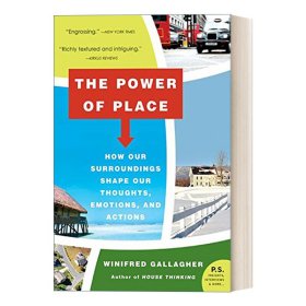 The Power of Place: How Our Surroundings Shape Our Thoughts, Emotions, and Actions (P.S.)