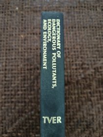 Dictionary of dangerous pollutants,ecology,and Environment 【危害性污染物、生态学与环境词典】