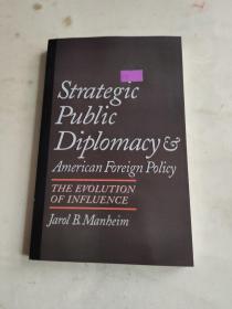Strategic Public Diplomacy and American Foreign Policy : The Evolution of Influence