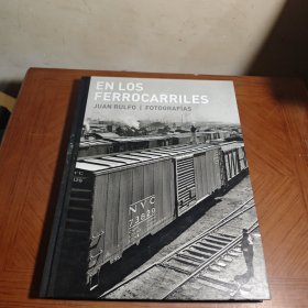 EN LOS FERROCARRILES在路上JUAN RULFO | FOTOGRAFÍAS胡安·鲁尔福|照片