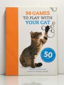 《和你的猫咪一起玩儿：50个最有趣的互动游戏》 50 Games to Play with Your Cat（宠物）英文原版书
