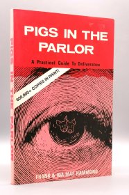 Pigs in the Parlor: A Practical Guide to Deliverance by Frank Hammond 英文原版书