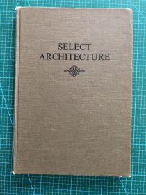 select architecture，being regular designs of plans and elevations well suited to both town and country，in which the magnificence and beauty，the purity and simplicity of designing；作者：Morris robert