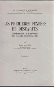 价可议 Les Premières Pensées de Descartes Contribution à L'histoire de L'anti Renaissance De Pétrarque à Descartes 2e éd nmwxhwxh