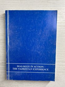 Dialogue in Action：The Tajikstan Experience 行动中的对话：塔吉克斯坦的经验 （32开）英文原版、现货如图）