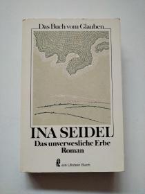 （德文原版）INA SEIDEL Das unverwesliche Erbe Roman