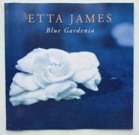 灵魂爵士 Etta James [埃塔·詹姆丝] 2001年第25张专辑《Blue Gardenia》[蓝色栀子花] 欧版CD*1
推荐语: 声情并茂、意味深长、深情款款, 永远的蓝调之母!