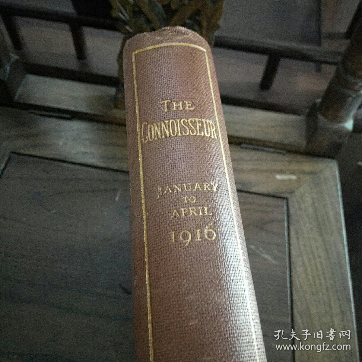 The connoisseur : an  illustrated magazine for collectors January-April ,1916 鉴赏家 1916年 一月-四月