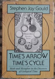 TIME'S ARROW TIME'S CYCLE：Myth and Metaphor in the Discovery of Geological Time（英文原版精装 哈佛大学1987年出版）