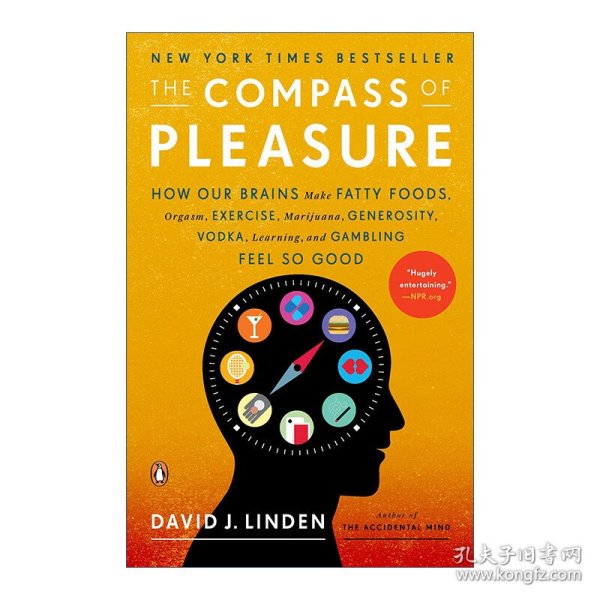 The Compass of Pleasure：How Our Brains Make Fatty Foods, Orgasm, Exercise, Marijuana, Generosity, Vodka, Learning, and Gambling Feel So Good