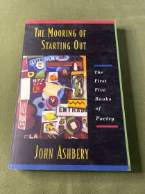 The Mooring Of Starting Out: The First Five Books of Poetry