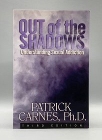 Out of the Shadows : Understanding Sexual Addiction by Patrick J Carnes Ph.D（两性）英文原版书