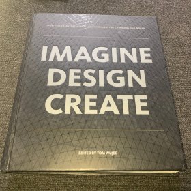 Imagine, Design, Create：How Designers, Engineers and Architects are Changing Our World （英文原版，精装厚本，正版现货，实物拍摄）