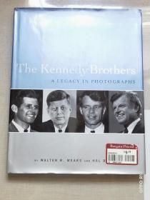 The Kennedy Brothers A LEGACY IN PHOTOGRAPHS