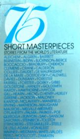 75 Short Masterpieces: Stories from World's Literature