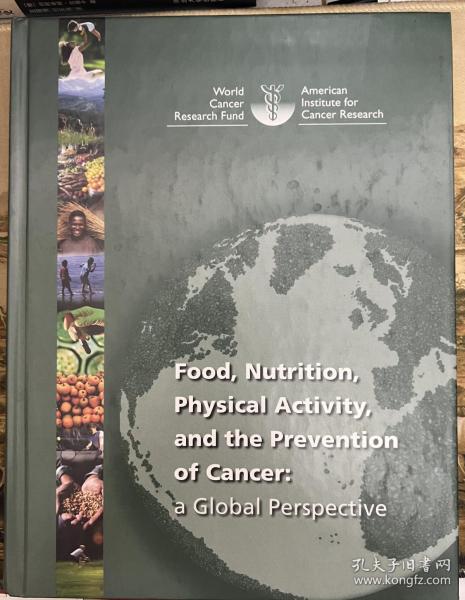 Food Nutrition Physical Activiy and the Prevention of Cancer:a Global Perspective食物 营养 身体活动和癌症预防（英文原版）