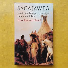 SACAJAWEA GUIDE AND INTERPRETER OF LEWIS AND CLARK