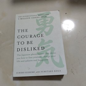 THE COURAGE TO BE DISLIKED