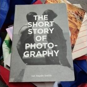 The Short Story of Photo-graphy，摄影短篇故事:关键流派、作品、主题和技巧袖珍指南