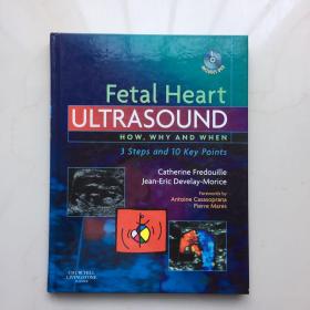 Fetal Heart Ultrasound: How, Why and When; 3 Steps and 10 Key Points [With DVD]-胎儿心脏超声：如何、为什么和何时；3个步骤和10个关键点【DVD】