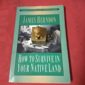 HOW. TO  SURVIVEIN  YOUR  NATIVE  LAND