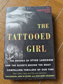 The Tattooed Girl: The Enigma of Stieg Larsson and the Secrets Behind the Most Compelling Thrillers of Our Time