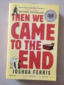 Then We Came to the End (NATIONAL BOOK AWARD FINALIST)